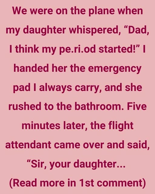 We were on the plane when my daughter whispered