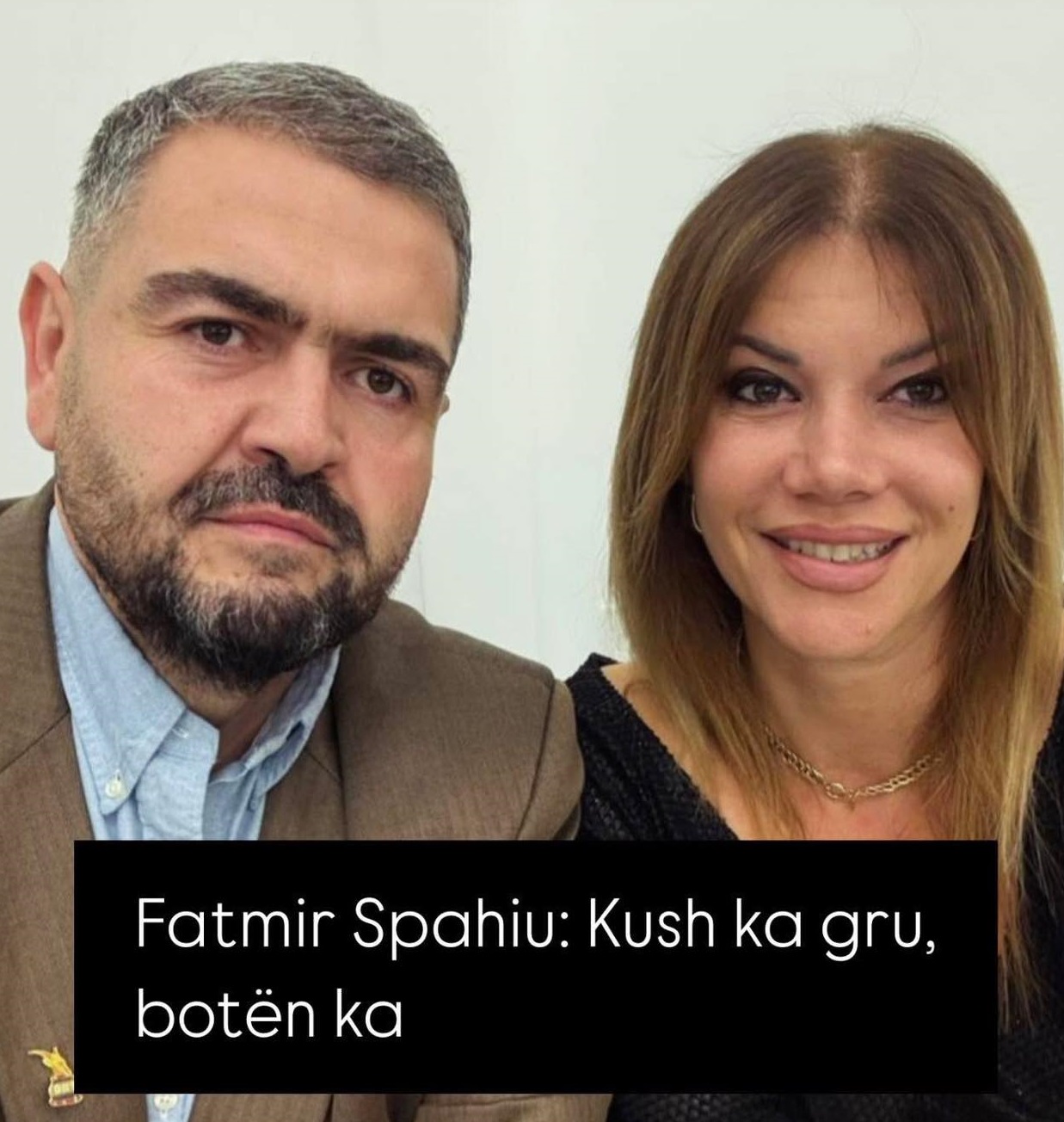 Fatmir Spahiu: Kush ka gru, botën ka