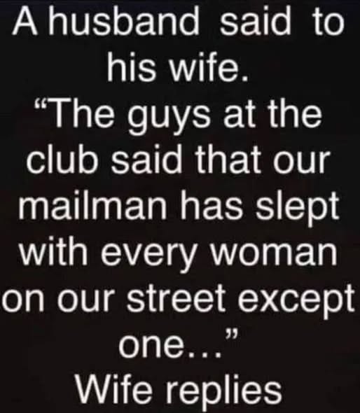 He Joked That the Mailman Slept With Every Woman on the Street, Except