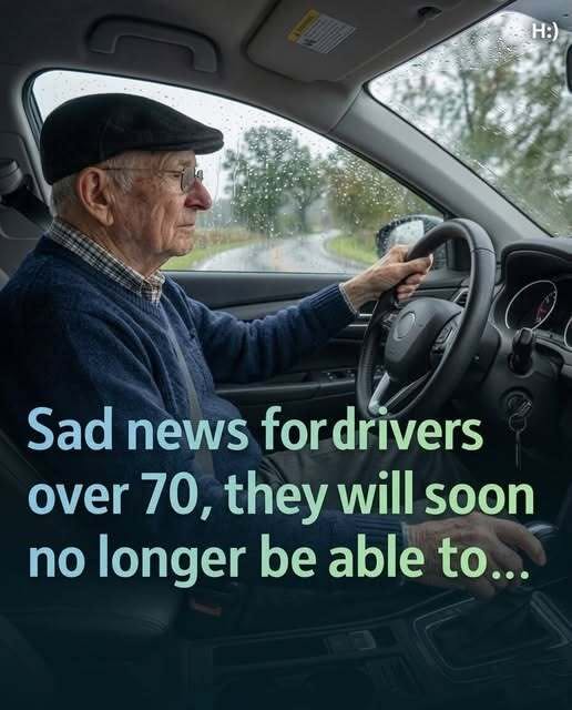 Sad news for drivers over 70, they will soon no longer be able to…