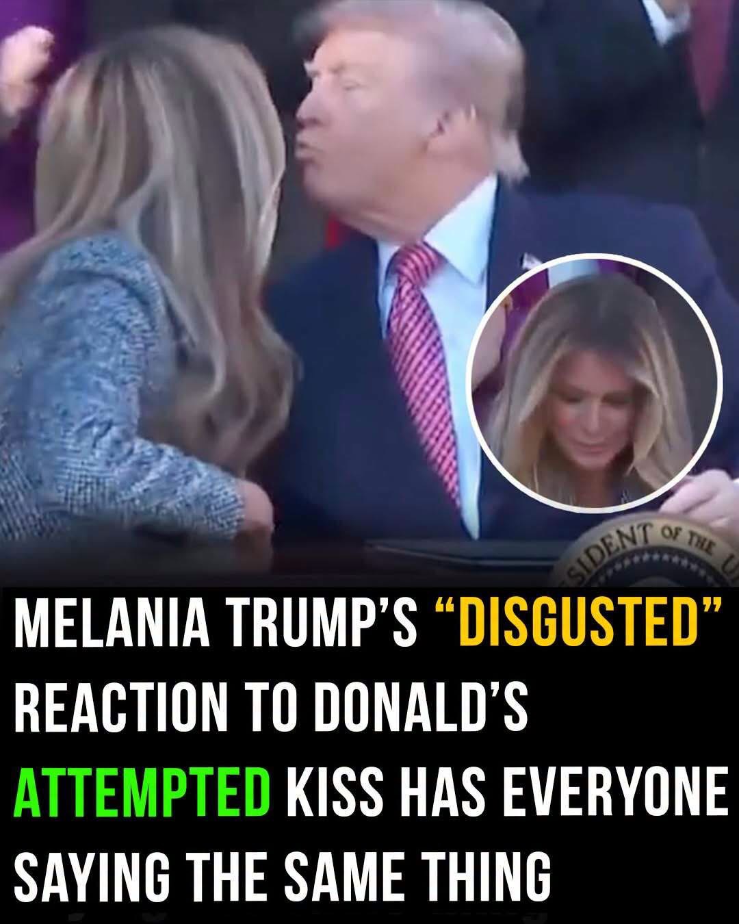 Melania Trump’s “disgusted” reaction to Donald’s attempted kiss has everyone saying the same thing